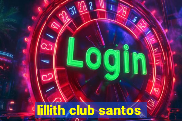 lillith club santos